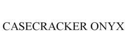CASECRACKER ONYX trademark