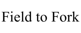 FIELD TO FORK trademark