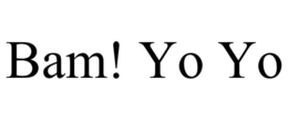 BAM! YO YO trademark