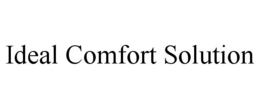 IDEAL COMFORT SOLUTION trademark