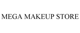 MEGA MAKEUP STORE trademark