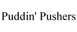 PUDDIN' PUSHERS trademark
