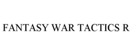 FANTASY WAR TACTICS R trademark