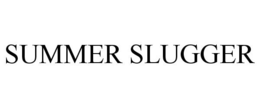 SUMMER SLUGGER trademark