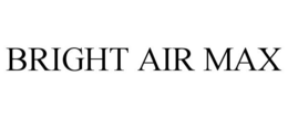 BRIGHT AIR MAX trademark