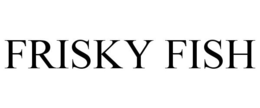 FRISKY FISH trademark