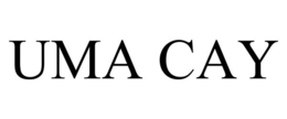 UMA CAY trademark