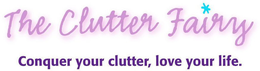 THE CLUTTER FAIRY CONQUER YOUR CLUTTER,LOVE YOUR LIFE. trademark