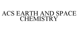 ACS EARTH AND SPACE CHEMISTRY trademark