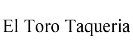 EL TORO TAQUERIA trademark
