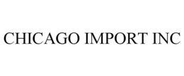 CHICAGO IMPORT INC trademark