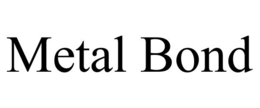 METAL BOND trademark