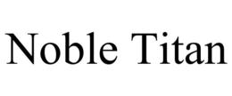 NOBLE TITAN trademark