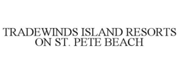 TRADEWINDS ISLAND RESORTS ON ST. PETE BEACH trademark