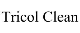 TRICOL CLEAN trademark