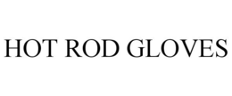 HOT ROD GLOVES trademark