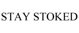 STAY STOKED trademark