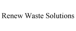 RENEW WASTE SOLUTIONS trademark