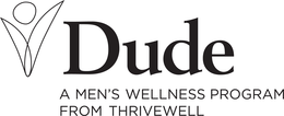 DUDE A MEN'S WELLNESS PROGRAM FROM THRIVEWELL trademark