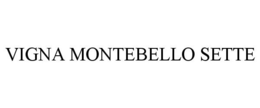 VIGNA MONTEBELLO SETTE trademark