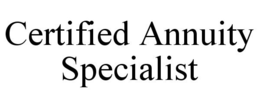 CERTIFIED ANNUITY SPECIALIST trademark