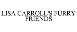 LISA CARROLL'S FURRY FRIENDS trademark