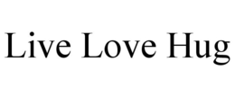LIVE LOVE HUG trademark