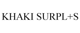 KHAKI SURPL+S trademark