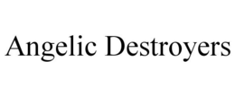ANGELIC DESTROYERS trademark