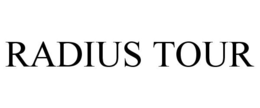 RADIUS TOUR trademark