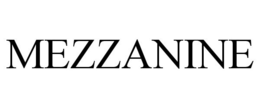 MEZZANINE trademark