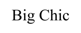 BIG CHIC trademark