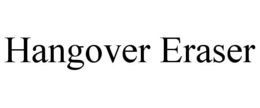 HANGOVER ERASER trademark
