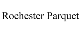 ROCHESTER PARQUET trademark