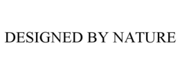 DESIGNED BY NATURE trademark