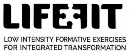 LIFEFIT LOW INTENSITY FORMATIVE EXERCISES FOR INTEGRATED TRANSFORMATION trademark