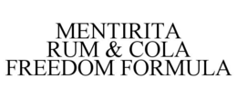MENTIRITA RUM & COLA FREEDOM FORMULA trademark