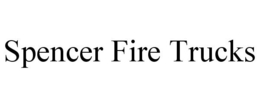 SPENCER FIRE TRUCKS trademark