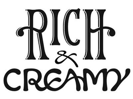 RICH & CREAMY trademark