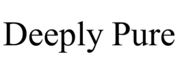 DEEPLY PURE trademark