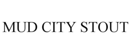 MUD CITY STOUT trademark