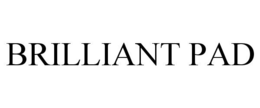 BRILLIANT PAD trademark