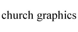 CHURCH GRAPHICS trademark