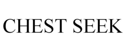 CHEST SEEK trademark