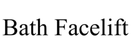 BATH FACELIFT trademark