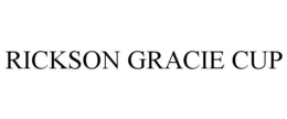 RICKSON GRACIE CUP trademark