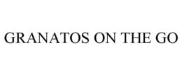 GRANATOS ON THE GO trademark