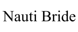 NAUTI BRIDE trademark