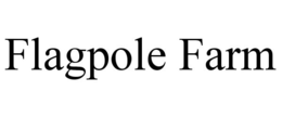 FLAGPOLE FARM trademark