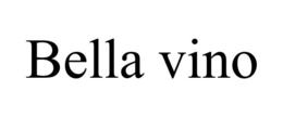 BELLA VINO trademark